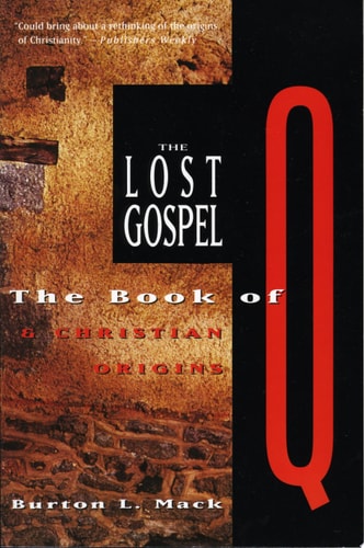 The Lost Gospel: The Book of Q and Christian Origins