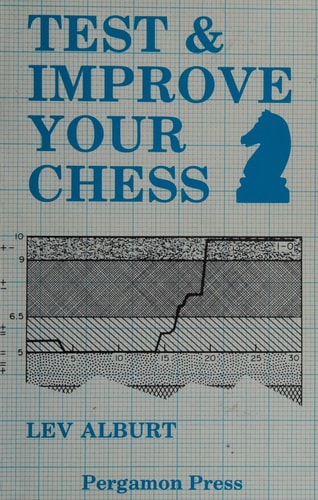 Test and Improve Your Chess: Numerical Evaluation and Other Improvement Techniques (Pergamon Chess Series)