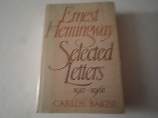 Ernest Hemingway: Selected Letters, 1917-1961