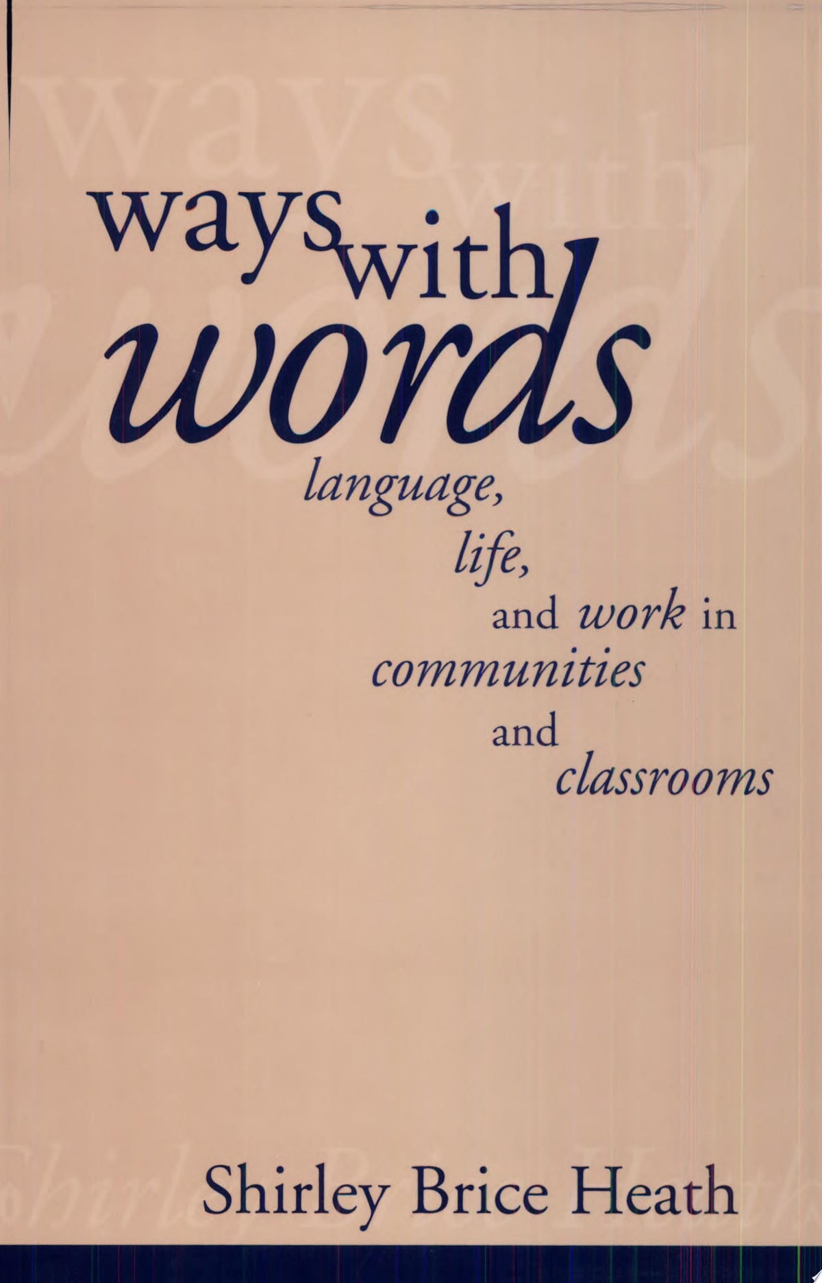 Ways with Words: Language, Life and Work in Communities and Classrooms (Cambridge Paperback Library)