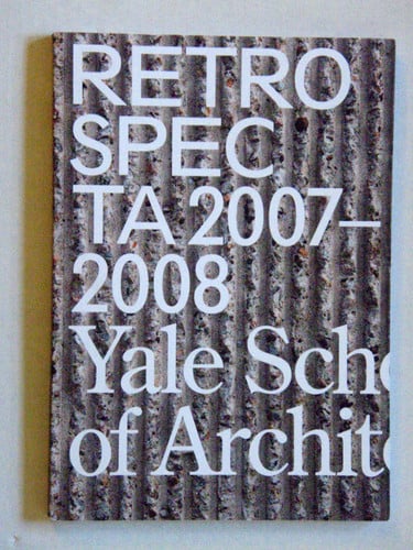 Retrospecta 2007-2008 Yale School of Architecture
