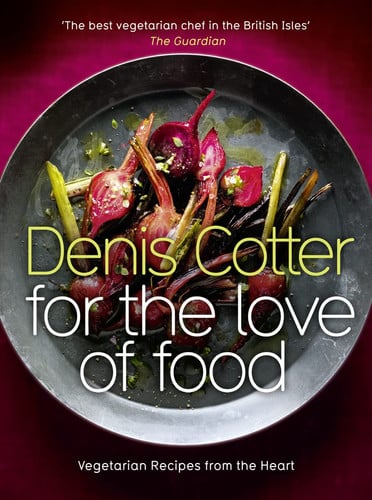 For The Love of Food: Vegetarian Recipes from the Heart