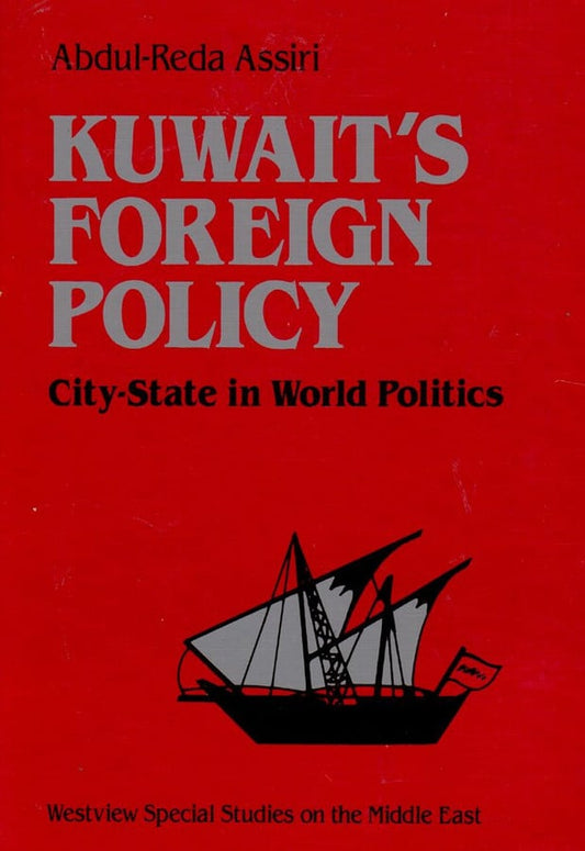 Kuwait's Foreign Policy: City-state In World Politics