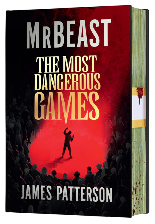 The Most Dangerous Games (Deluxe Limited Edition): From MrBeast and James Patterson. A secret competition. 100 players. $1 billion. ARE YOU THE ONE?