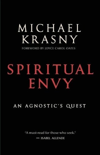 Spiritual Envy: An Agnostic?s Quest
