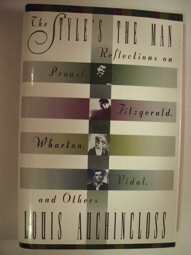 The Style's the Man: Reflections on Proust, Fitzgerald, Wharton, Vidal, and Others