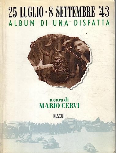 25 luglio-8 settembre '43: Album di una disfatta (Italian Edition)
