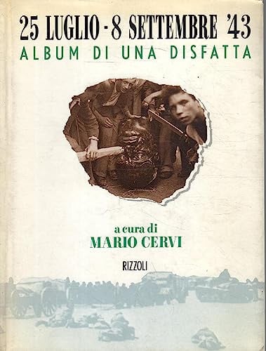 25 luglio-8 settembre '43: Album di una disfatta (Italian Edition)