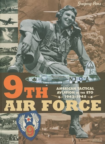 9th Air Force: American Tactical Aviation in the ETO, 1942-1945
