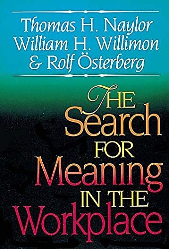 The Search for Meaning in the Workplace