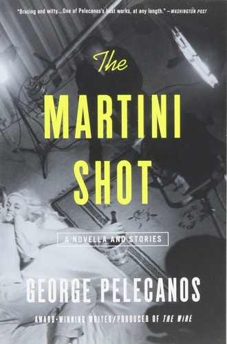 The Martini Shot: A Novella and Stories