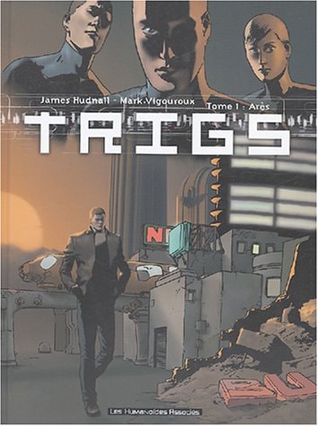 Ares, tome 1 : Trigs