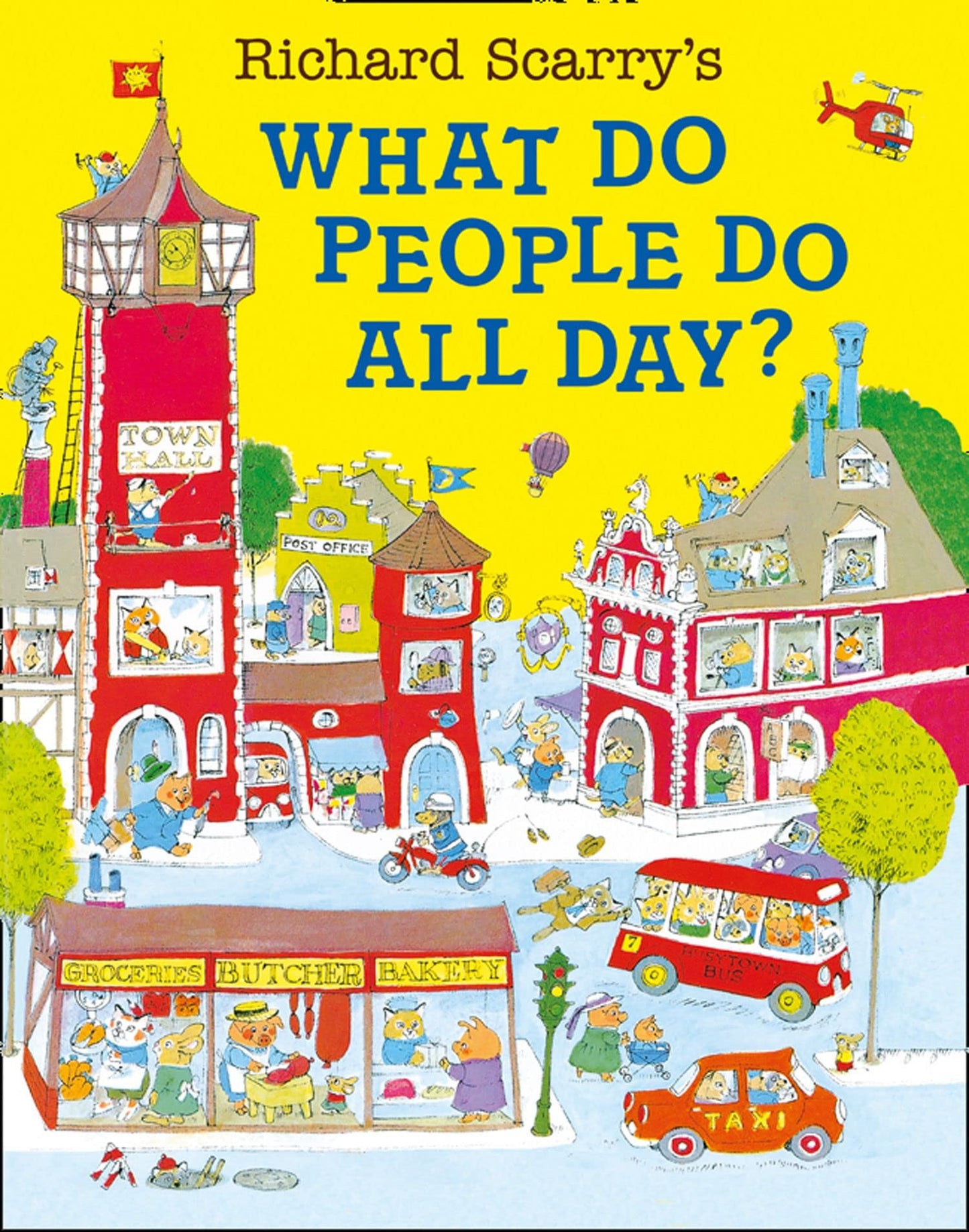 Richard Scarry's What Do People Do All Day .