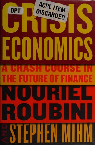 Crisis Economics: A Crash Course in the Future of Finance