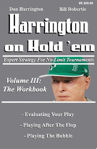 Harrington on Hold 'em: Expert Strategies for No Limit Tournaments, Vol.  III--The Workbook