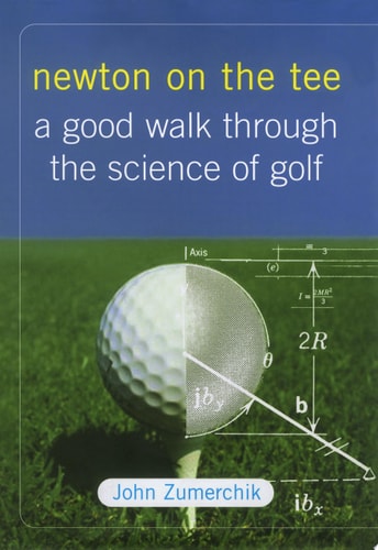 Newton on the Tee: A Good Walk Through the Science of Golf
