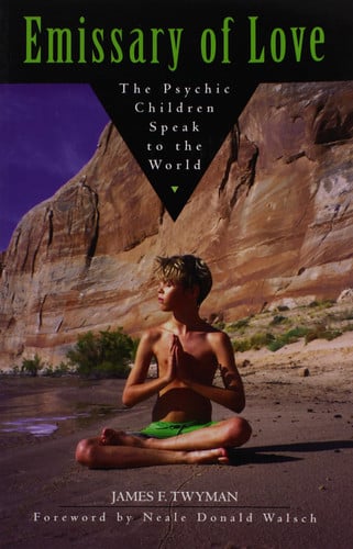 Emissary of Love: The Psychic Children Speak to the World
