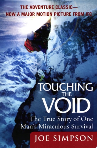 Touching the Void: The True Story of One Man's Miraculous Survival