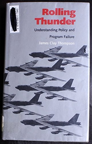 Rolling Thunder: Understanding Policy and Program Failure