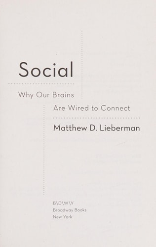 Social: Why Our Brains Are Wired to Connect
