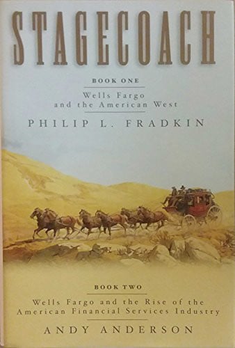 Stagecoach (Book 1: Wells Fargo and the American West; Book 2: Wells Fargo and the Rise of the American Financial Services Industry)