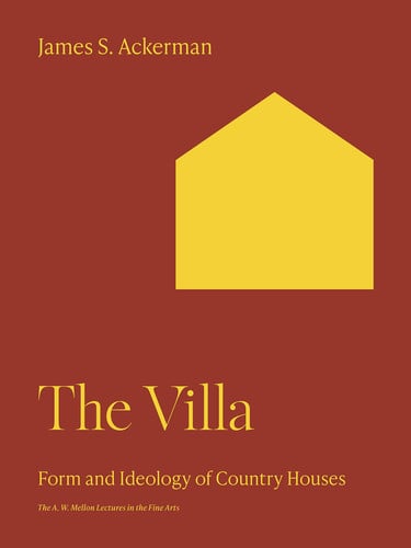 The Villa: Form and Ideology of Country Houses, 2nd Edition