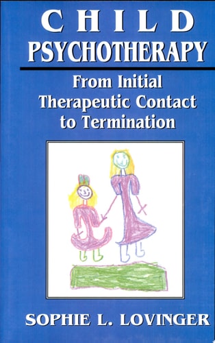 Child Psychotherapy: From Initial Therapeutic Contact to Termination