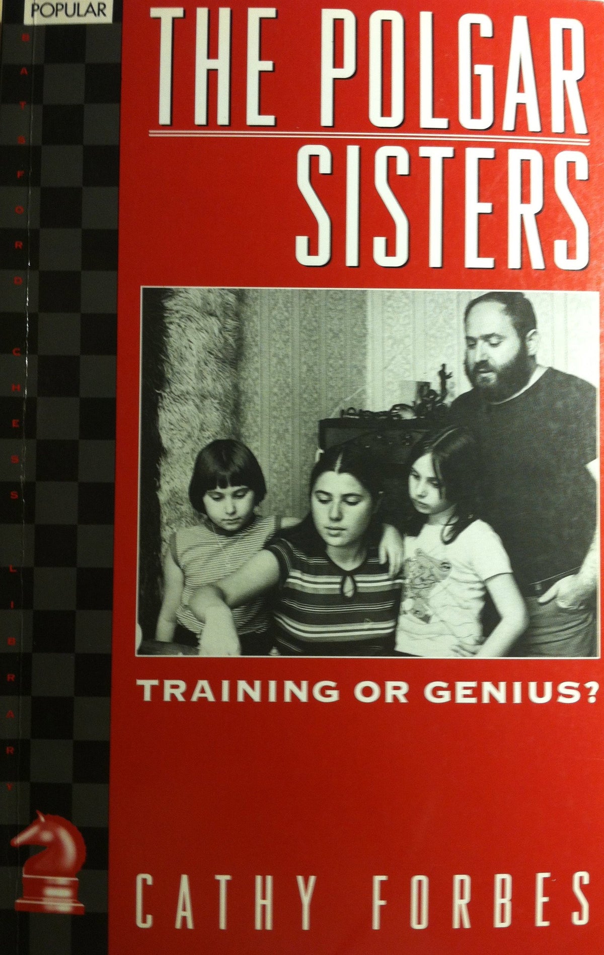 The Polgar Sisters: Training or Genius? (Batsford Chess Library)