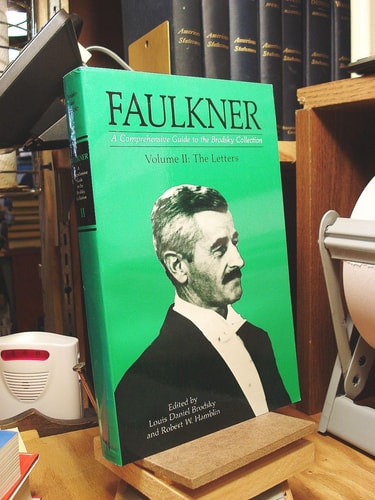 Faulkner : A Comprehensive Guide to the Brodsky Collection, Vol. 2; The Letters