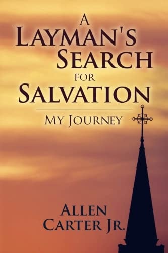 A Layman's Search for Salvation: My Journey