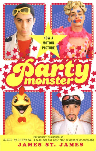 Party Monster: A Fabulous But True Tale of Murder in Clubland