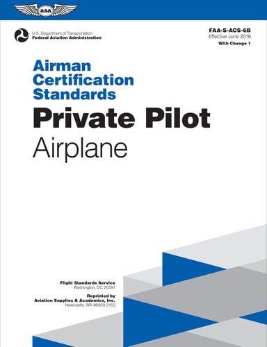 Airman Certification Standards: Private Pilot - Airplane (2024): FAA-S-ACS-6B (ASA ACS Series)