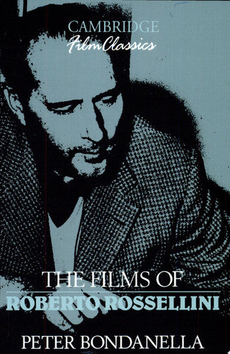 The Films of Roberto Rossellini (Cambridge Film Classics)