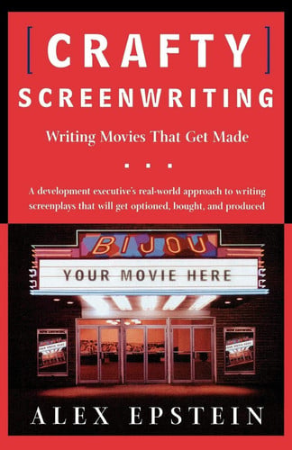 Crafty Screenwriting: Writing Movies That Get Made