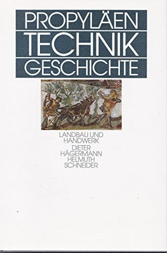 Technik Geschichte: Landbau Und Handwerk 750 V. Chr. Bis 1000 N. Chr.