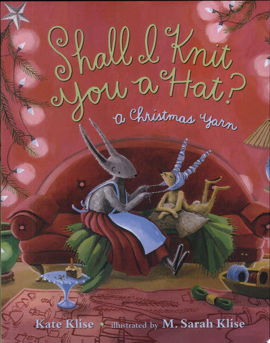 Shall I Knit You a Hat?: A Christmas Yarn