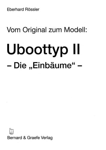 Vom Original zum Modell, Uboottyp II, Die 'Einbäume'