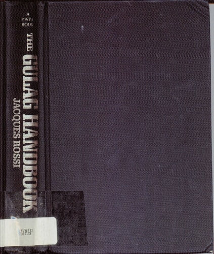 The Gulag Handbook: An Encyclopedia Dictionary of Soviet Penitentiary Institutions and Terms Related to the Forced Labor Camps
