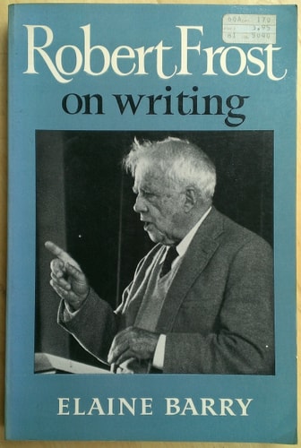 Robert Frost on Writing