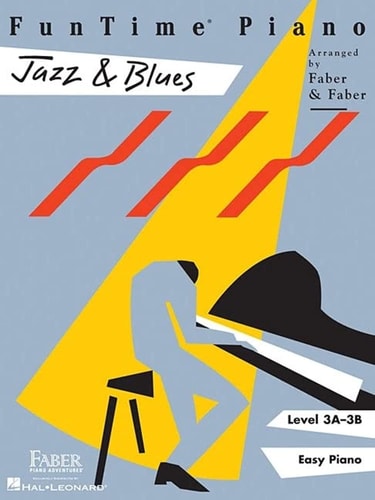 FunTime Piano: Jazz and Blues - Level 3A 3B | Sheet Music for Students | Piano Songbook for Early Intermediate Players | Classic Jazz and Blues Arrangements | Engaging Faber Piano Method Book