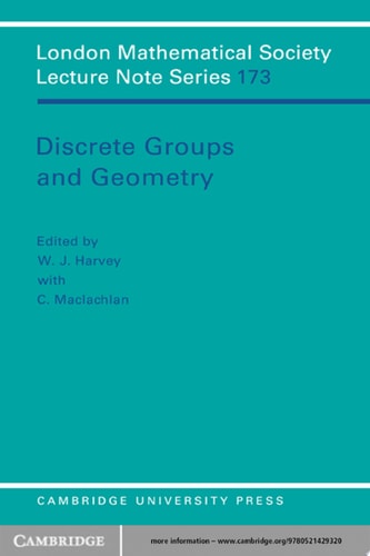 Discrete Groups and Geometry (London Mathematical Society Lecture Note Series, Series Number 173)