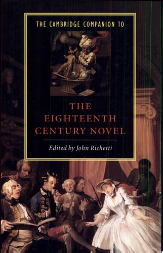 The Cambridge Companion to the Eighteenth-Century Novel (Cambridge Companions to Literature)