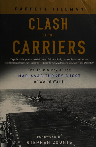 Clash of the Carriers: The True Story of the Marianas Turkey Shoot of World War II