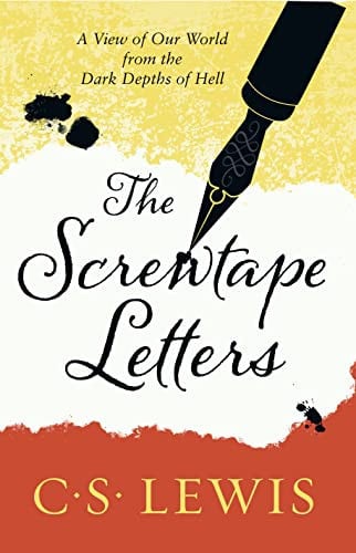 Screwtape Letters: Letters from a Senior to a Junior Devil