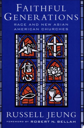 Faithful Generations: Race and New Asian American Churches