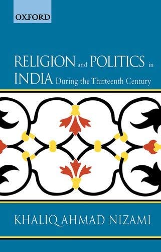 Religions and Politics in India during the Thirteenth Century