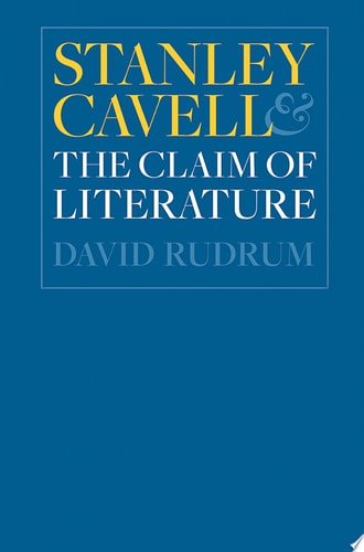 Stanley Cavell and the Claim of Literature