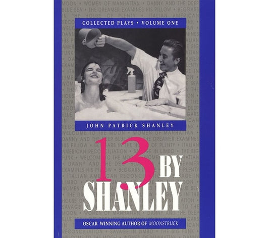 13 by Shanley: Thirteen Plays (Applause Books)