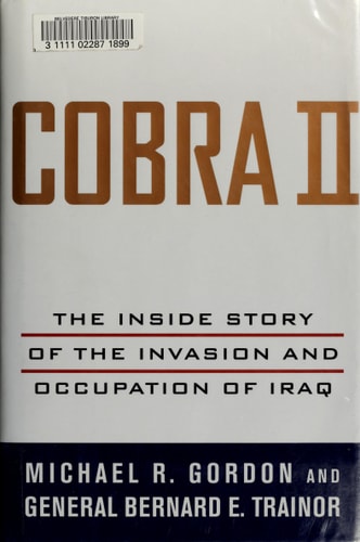 Cobra II: The Inside Story of the Invasion and Occupation of Iraq