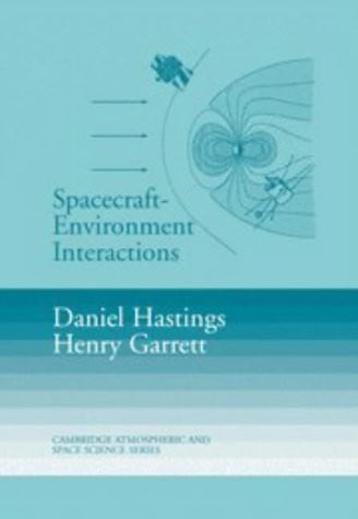 Spacecraft-Environment Interactions (Cambridge Atmospheric and Space Science Series)